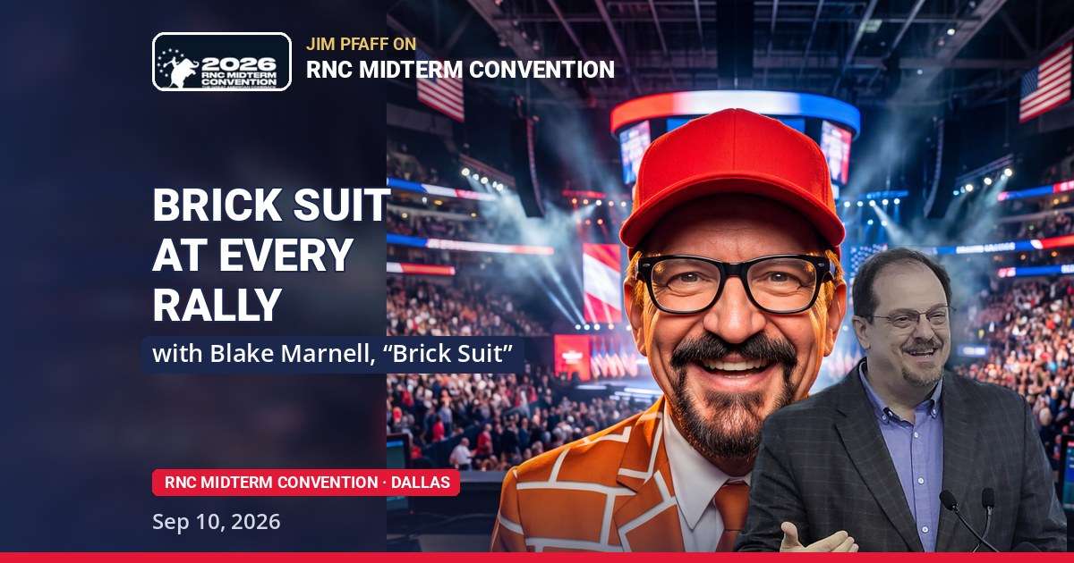 Jim Pfaff with Blake Marnell, “Brick Suit” at the 2026 RNC Midterm Convention in Dallas