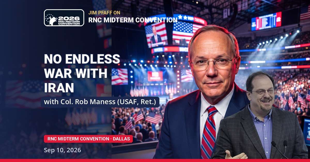 Jim Pfaff with Col. Rob Maness (USAF, Ret.) at the 2026 RNC Midterm Convention in Dallas