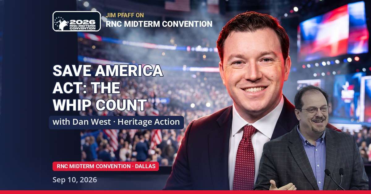 Jim Pfaff with Dan West · Heritage Action at the 2026 RNC Midterm Convention in Dallas