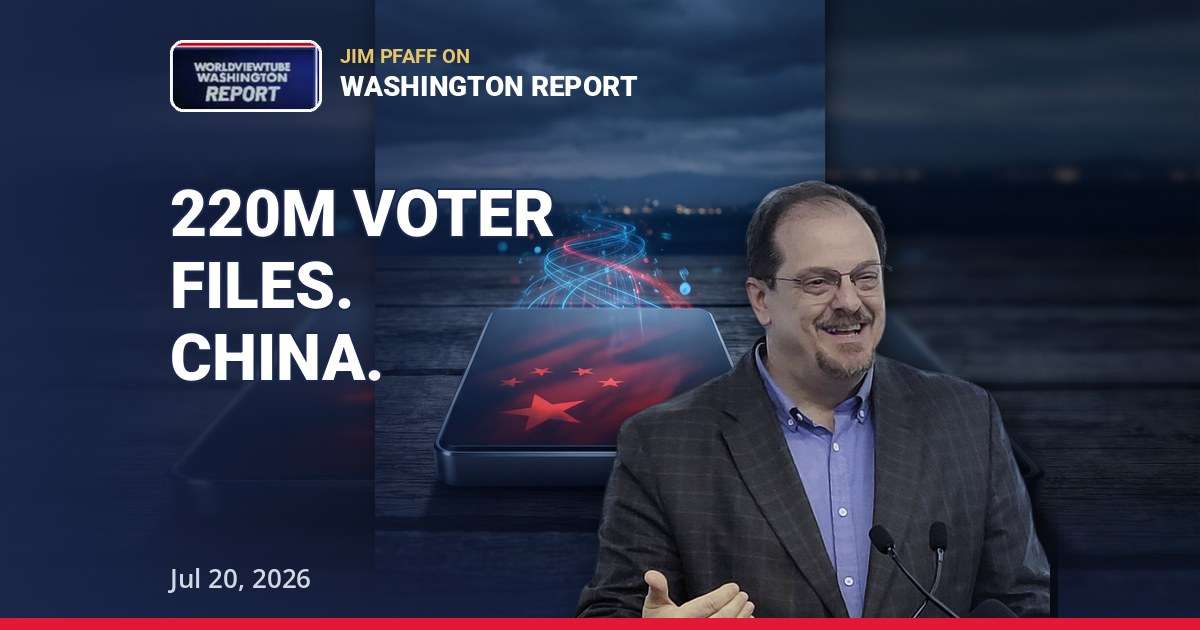 Save America Act Push: Jim Pfaff on China's 220M Voter Files | Jul 20, 2026 — thumbnail