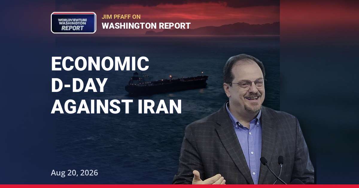Trump's Economic D-Day Against Iran: Jim Pfaff on Washington Report | Aug 20, 2026 — thumbnail