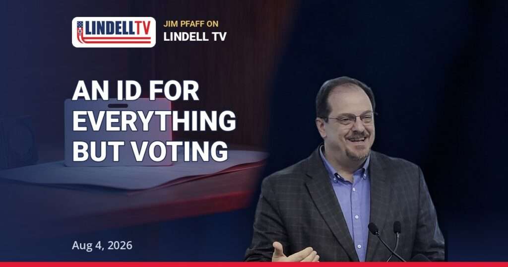An ID for Everything Except Voting: Jim Pfaff on Lindell TV | Aug 4, 2026 — thumbnail